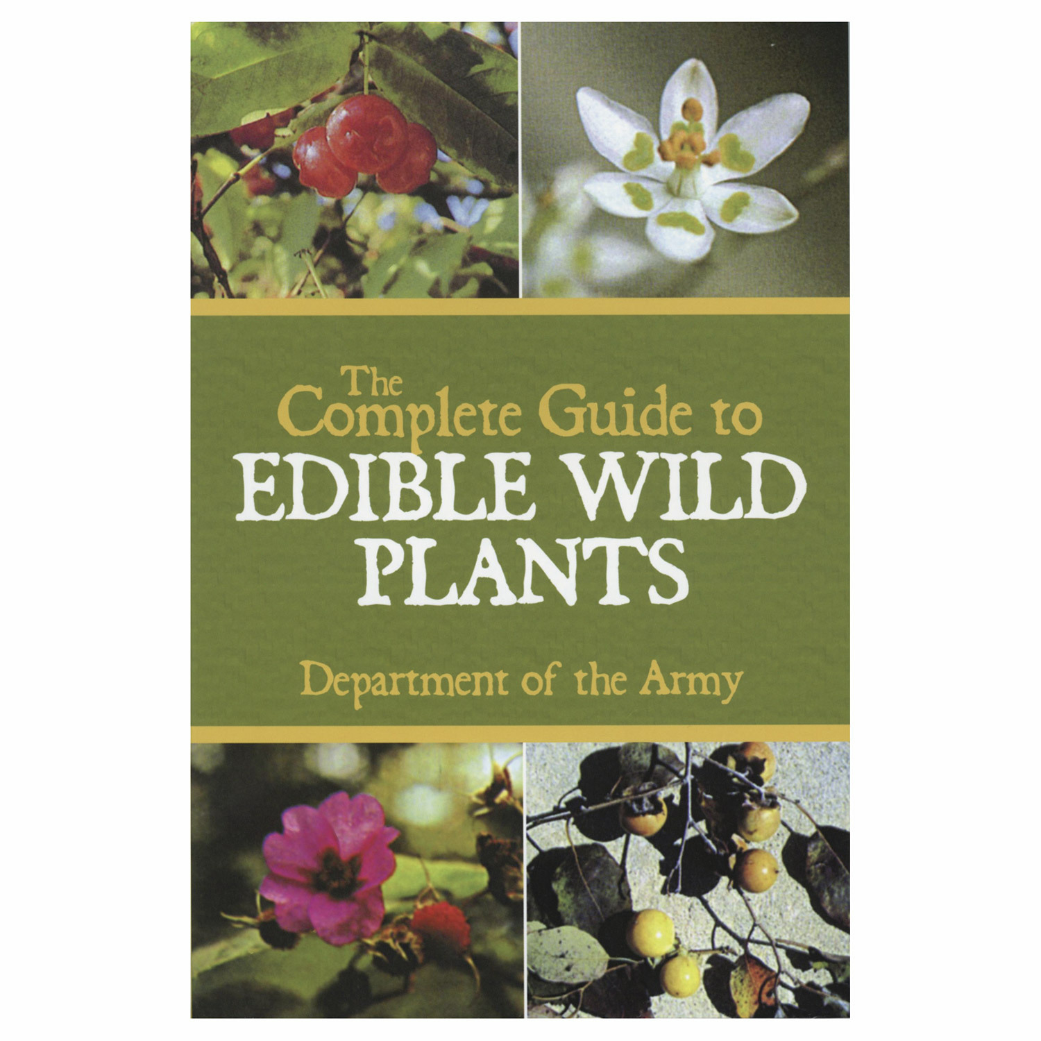 The Complete Guide To Edible Wild Plants By The Department