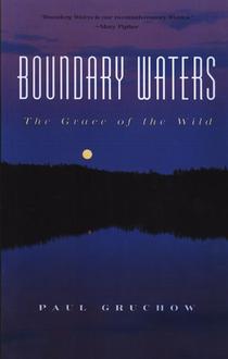  Boundary Waters : The Grace Of The Wild