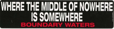  Where The Middle Of Nowhere Is Somewhere Boundary Waters Sticker