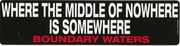 Where the Middle of Nowhere is Somewhere Boundary Waters Sticker