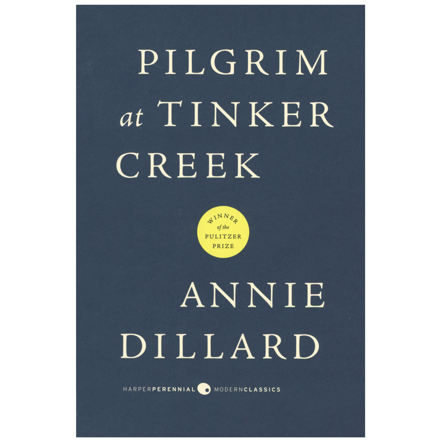 Pilgrim at Tinker Creek (Harper Perrennial Modern Classics)