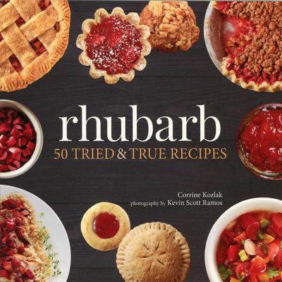  Rhubarb : 50 Tried & True Recipes