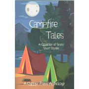  Campfire Tales : A Collection Of Scary Short Stories