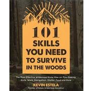 101 Skills You Need to Survive in the Woods