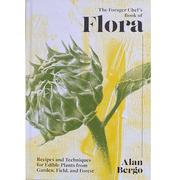  The Forager Chef's Book Of Flora