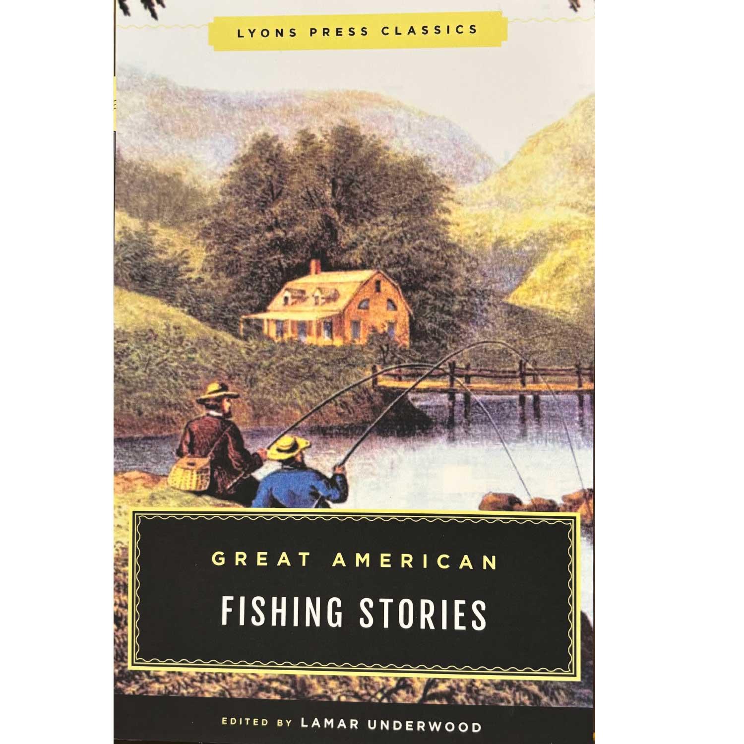 Great American Fishing Stories Edited By Lamar Underwood | Boundary Waters  Catalog