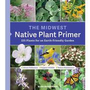 The Midwest Native Plant Primer