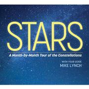 Stars A Month-by-Month Tour of the Constellations