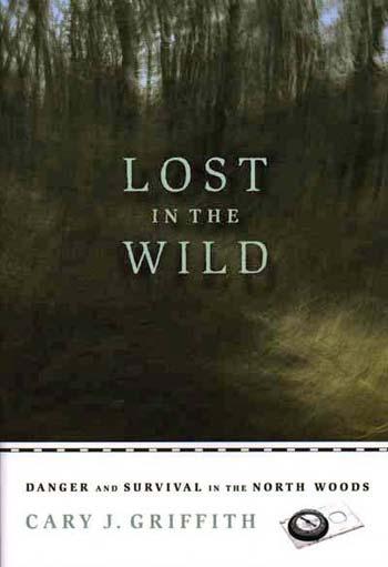 Lost In The Wild Danger And Survival In The North Woods